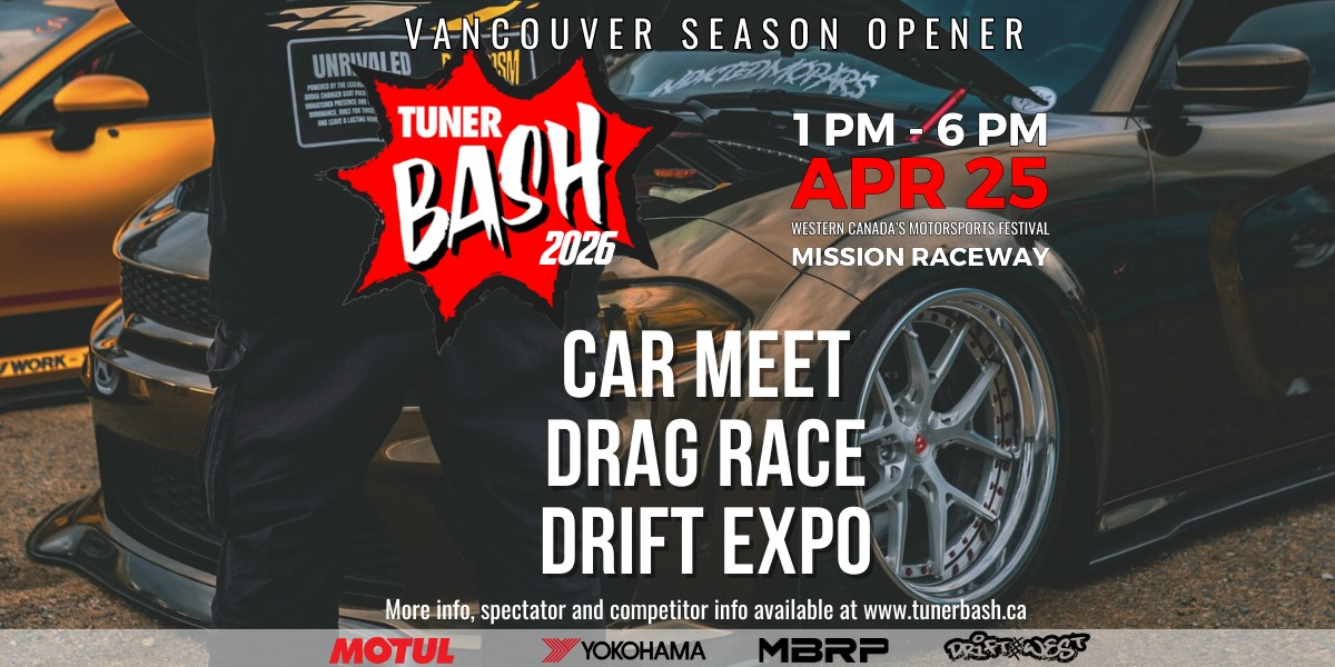 TUNERBASH Vancouver Opener - Mission Raceway - Mission - Apr 25, 2026 - Showpass