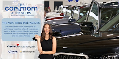 The Car Mom Auto Show Presented by Capital One Auto Navigator
