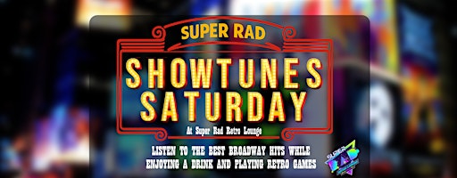 Showtunes Saturday at Super Rad