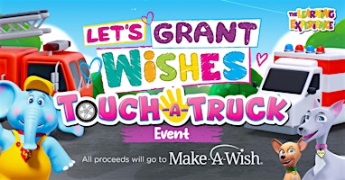 Let's Grant Wishes Touch A Truck