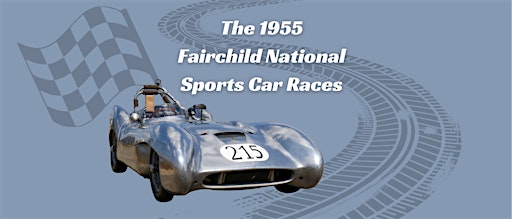 Culture & Cocktails: The 1955 Fairchild National Sports Car Races