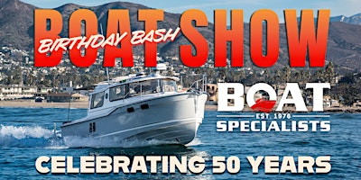 Boat Specialists' Annual Boat Show & 50th Birthday Bash