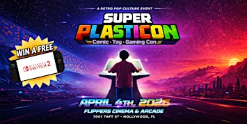 Super PlastiCon  FREE Comic Con + Nintendo Switch 2 Giveaway (April 4)