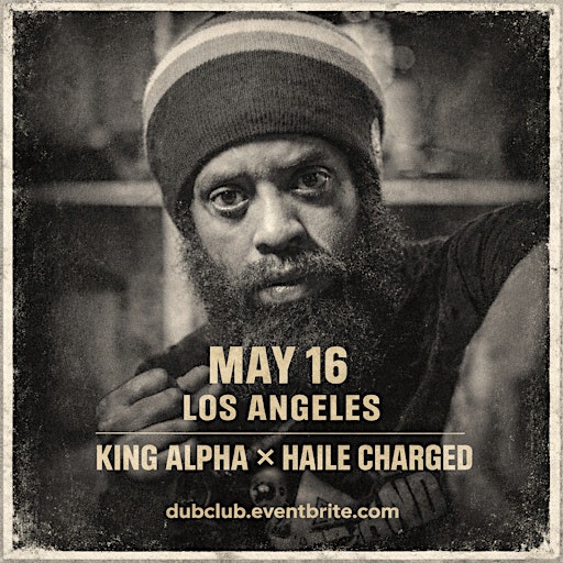 King Alpha meets Haile Charged