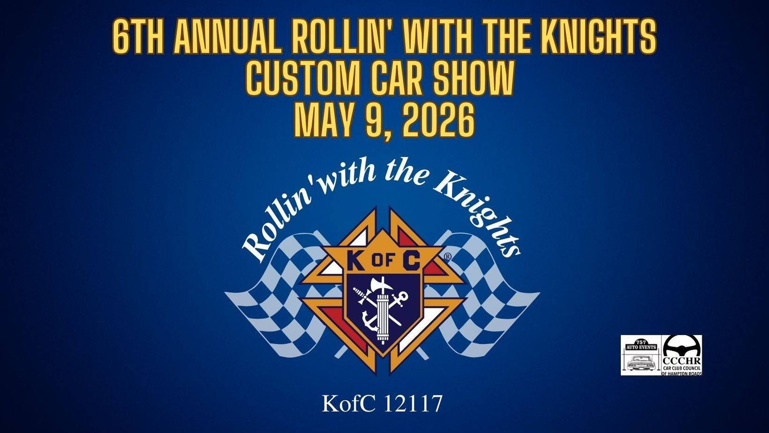 6th Annual Rollin' with the Knights - Custom Car Show | May 9th, 2026 - Car Club Council of...