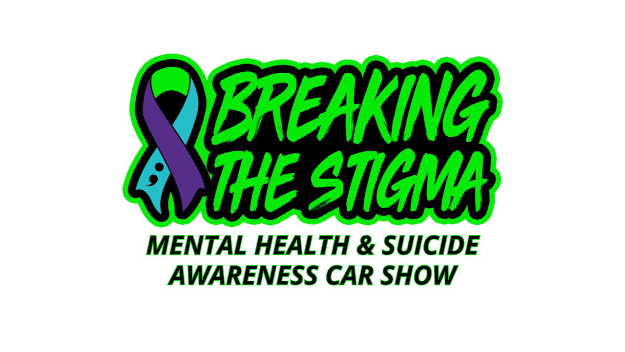 Breaking the Stigma Mental Health & Suicide Awareness Car Show